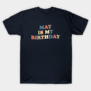 May Is My Birthday Vintage T-Shirt